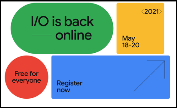 برگزاری رویداد Google I/O 2021 به صورت مجازی